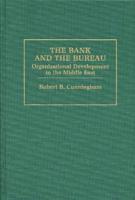 Bank and the Bureau: Organizational Development in the Middle East