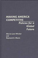 Making America Competitive: Policies for a Global Future