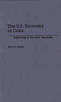 The U.S. Economy in Crisis: Adjusting to the New Realities