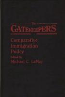 The Gatekeepers: Comparative Immigration Policy
