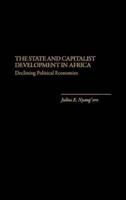The State and Capitalist Development in Africa: Declining Political Economies