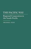 The Pacific Way: Regional Cooperation in the South Pacific