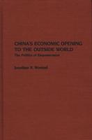 China's Economic Opening to the Outside World: The Politics of Empowerment