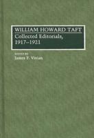 William Howard Taft: Collected Editorials, 1917-1921