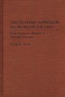 The Systems Approach to Problem Solving: From Corporate Markets to National Missions