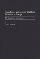 Confidence- And Security-Building Measures in Europe: The Stokholm Conference