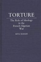 Torture: The Role of Ideology in the French-Algerian War