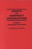 Grants for Nonprofit Organizations: A Guide to Funding and Grant Writing