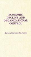 Economic Decline and Organizational Control