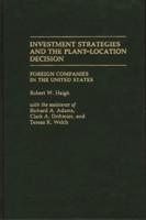 Investment Strategies and the Plant-Location Decision: Foreign Companies in the United States