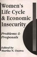 Women's Life Cycle and Economic Insecurity: Problems and Proposals