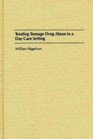 Treating Teenage Drug Abuse in a Day Care Setting