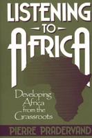 Listening to Africa: Developing Africa from the Grassroots