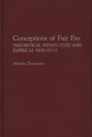 Conceptions of Fair Pay: Theoretical Perspectives and Empirical Research