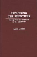 Expanding the Frontiers: Superpower Intervention in the Cold War