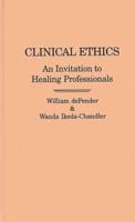 Clinical Ethics: An Invitation to Healing Professionals