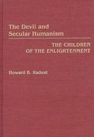 The Devil and Secular Humanism: The Children of the Enlightenment