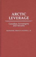Arctic Leverage: Canadian Sovereignty and Security