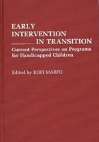 Early Intervention in Transition: Current Perspectives on Programs for Handicapped Children
