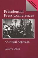 Presidential Press Conferences: A Critical Approach