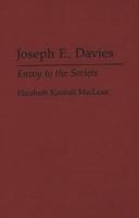 Joseph E. Davies: Envoy to the Soviets