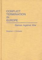 Conflict Termination in Europe: Games Against War