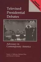 Televised Presidential Debates: Advocacy in Contemporary America
