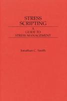 Stress Scripting: A Guide to Stress Management