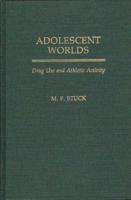 Adolescent Worlds: Drug Use and Athletic Activity
