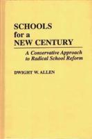 Schools for a New Century: A Conservative Approach to Radical School Reform