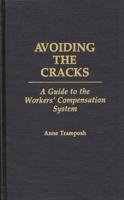 Avoiding the Cracks: A Guide to the Workers' Compensation System