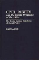 Civil Rights and the Social Programs of the 1960s: The Social Justice Functions of Social Policy