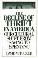 The Decline of Thrift in America: Our Cultural Shift from Saving to Spending