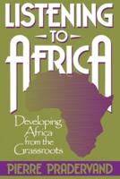 Listening to Africa: Developing Africa from the Grassroots