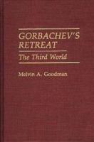 Gorbachev's Retreat: The Third World