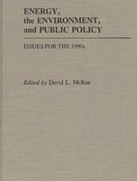Energy, the Environment, and Public Policy: Issues for the 1990s