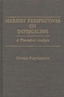 Marxist Perspectives on Imperialism: A Theoretical Analysis