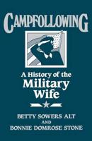 Campfollowing: A History of the Military Wife