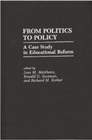From Politics to Policy: A Case Study in Educational Reform