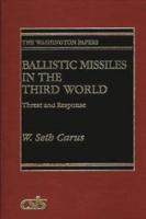 Ballistic Missiles in the Third World: Threat and Response