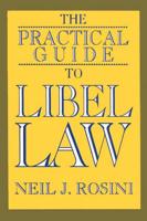 The Practical Guide to Libel Law