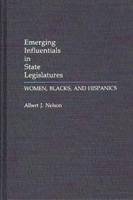 Emerging Influentials in State Legislatures: Women, Blacks, and Hispanics