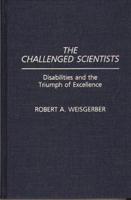 The Challenged Scientists: Disabilities and the Triumph of Excellence