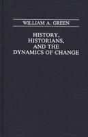 History, Historians, and the Dynamics of Change