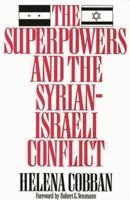 The Superpowers and the Syrian-Israeli Conflict