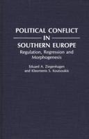 Political Conflict in Southern Europe: Regulation, Regression, and Morphogenesis