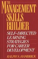 The Management Skills Builder: Self-Directed Learning Strategies for Career Development