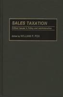 Sales Taxation: Critical Issues in Policy and Administration