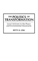 The Politics of Transformation: Local Activism in the Peace and Environmental Movements