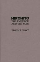 Hirohito: The Emperor and the Man